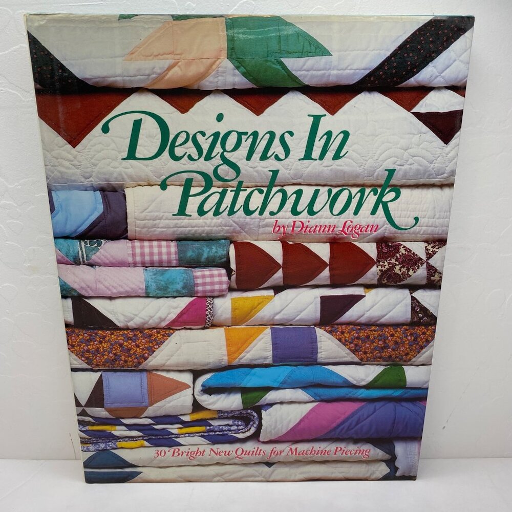 Vintage 1987 Designs In Patchwork Diana Logan 30 Bright New Quilts Machine Piece